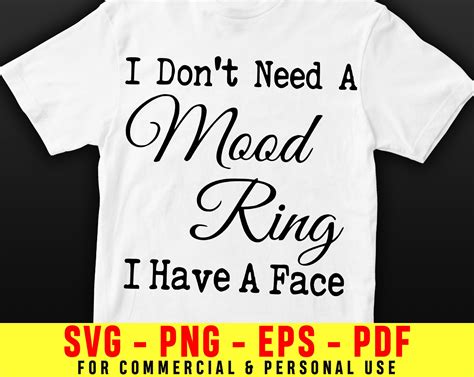 I Dont Need A Mood Ring Svg I Have A Face Svg Funny Etsy