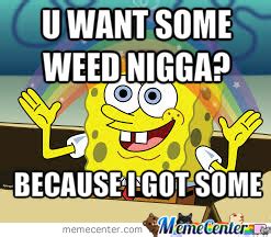 He burned my krabby patty. Weed Quotes By Spongebob By. QuotesGram