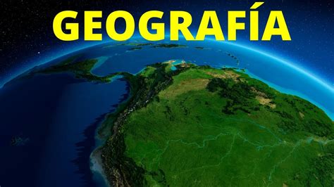 Descubre Las Tres Ramas Principales De La Geografía ¿cuál Es Su