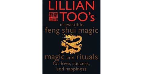 Lillian Toos Irresistible Feng Shui Magic Magic And Rituals For Love