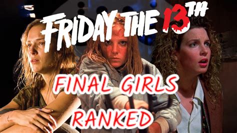 ranking the friday the 13th final girls youtube