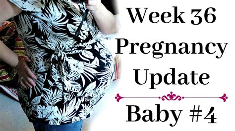 36 Weeks Pregnant Baby Number 4 Youtube