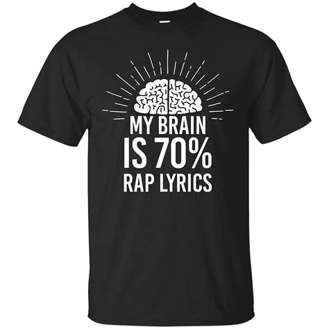 Rap Music T Shirt Funny Rapper T Brain Is 70 Rap Lyrics