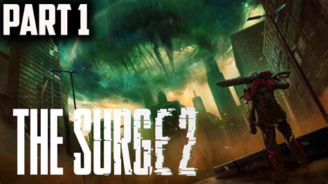 Lets Play The Surge 2 100 Run Gameplay Walkthrough Part 1 Intro