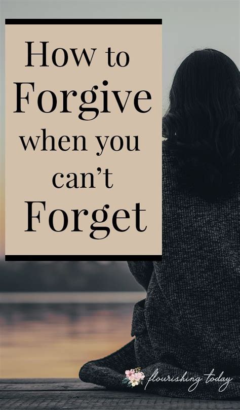 How To Forgive When You Cant Forget Inspirations Forgiveness