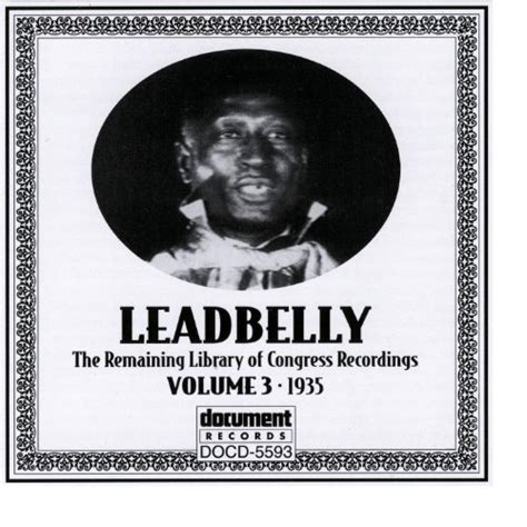Leadbelly Arc And Library Of Congress Recordings Vol 3 1935 By