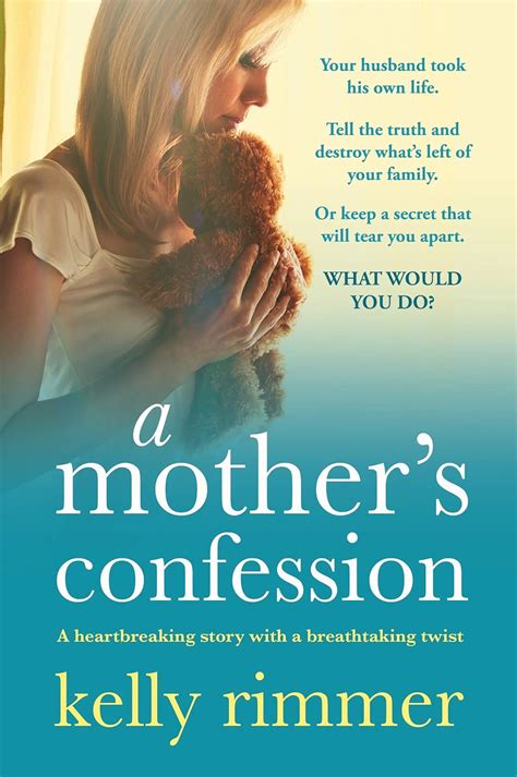 A Mother S Confession A Heartbreaking Story With A Breathtaking Twist Kindle Edition By