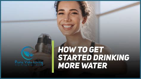 How To Get Started Drinking More Water