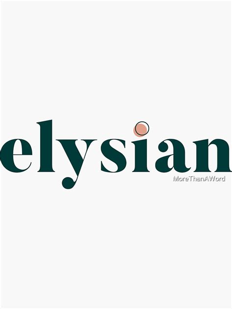 Elysian Word Definition Design Sticker By Morethanaword Redbubble