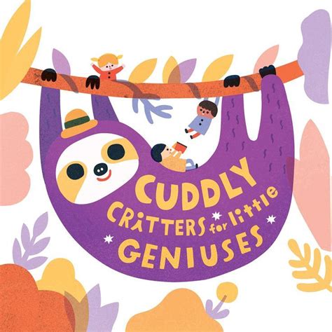 Cuddly Critters For Little Geniuses Childrens Illustrators