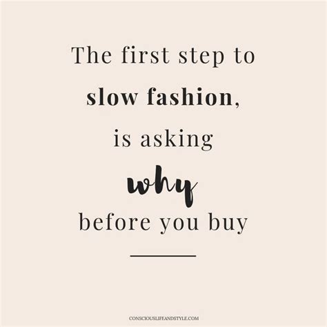 Slow Fashion Quote Ask Why Before You Buy 23 Ethical Fashion