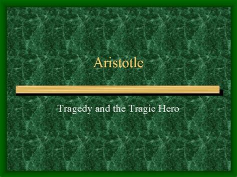 Aristotle Tragedy And The Tragic Hero Aristotles Life