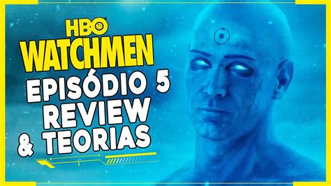 Watchmen Ep Review Teorias Easter Eggs Youtube