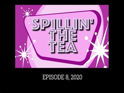 Spillin The Tea Episode 8 YouTube