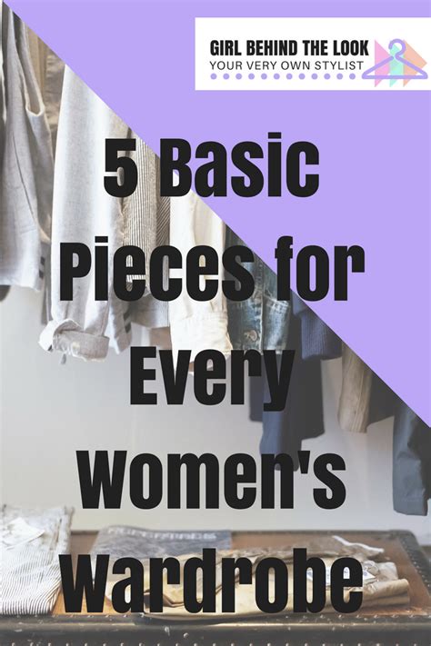 Basis Pieces For Every Womans Wardrobe Girl Behind The Look