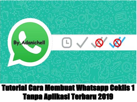 Keunggulan dari aplikasi chatting whatsapp, salah satunya adalah bisa membuat stiker sendiri. Tutorial Cara Membuat Whatsapp Ceklis 1 Tanpa Aplikasi Terbaru 2019 - AdaniChell-Software & Hardware