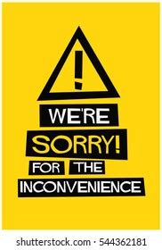 Sorry For The Inconvenience Images Stock Photos Vectors Shutterstock