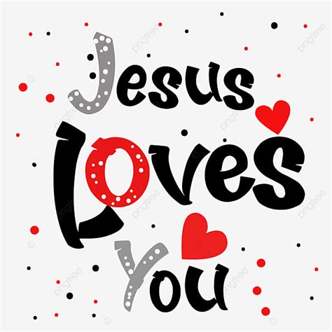 Jesus Loves Vector Design Images Jesus Loves You Valentine Png File