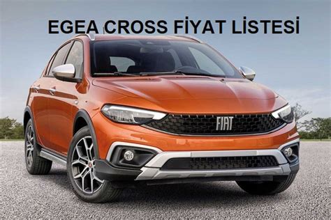 Yeni 2021 fiat egea fiyat listesi. Egea Cross fiyatları. Egea Cross fiyat listesi, 2021 Egea ...
