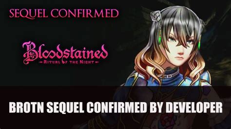 Bloodstained Ritual Of The Night Sequel Confirmed Devs Still Focusing