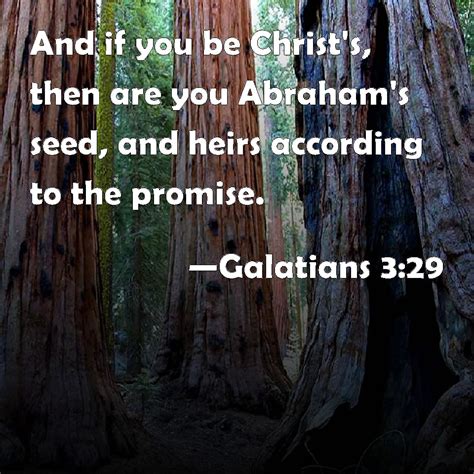 Galatians 329 And If You Be Christs Then Are You Abrahams Seed And