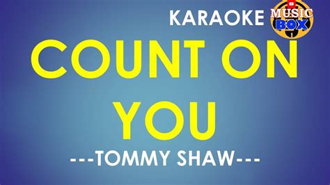 Count On You Karaoke Tommy Shaw Music Box Youtube