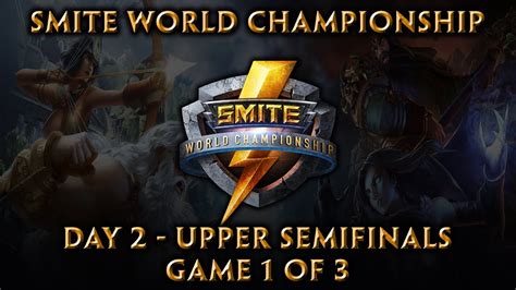 Smite World Championship Day 2 Upper Semifinals Game 1 Of 3 Youtube