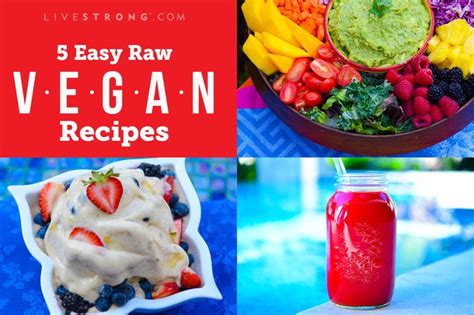 5 Easy Raw Vegan Recipes Livestrongcom