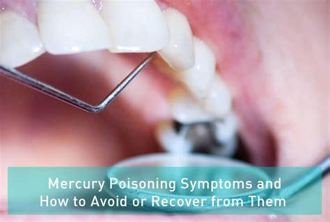Mercury Poisoning Symptoms And How To Avoid Or Recover From Them