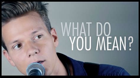 Perhaps the following words will be interesting for you Justin Bieber - What Do You Mean? (Music Video Cover ...