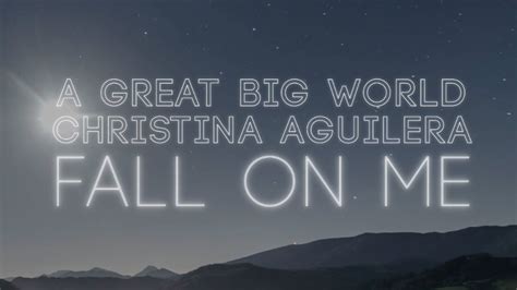 A Great Big World And Christina Aguilera Fall On Me Official Lyric