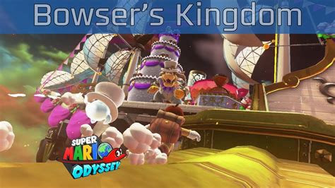 Super Mario Odyssey Bowsers Kingdom Walkthrough Hd 1080p60fps