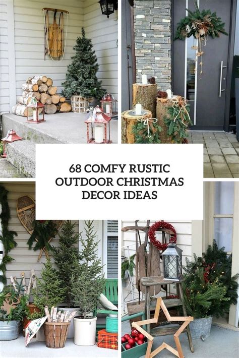 68 Comfy Rustic Outdoor Christmas Décor Ideas 2023 Home Decoration