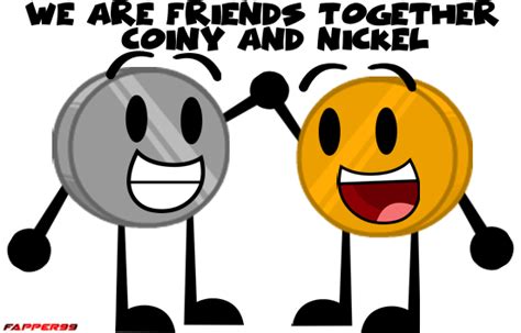 Coiny And Nickel Friends Together By Fapper99 On Deviantart
