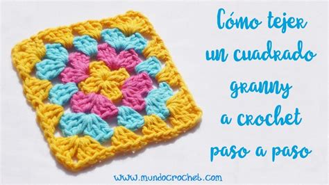 Cómo Tejer Un Cuadrado Granny A Crochet O Ganchillo Patrón Y Paso A