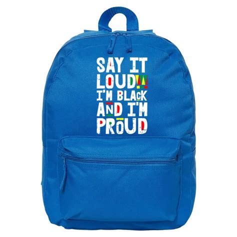 Say It Loud Im Black And Im Proud African American Funny T 16 In Basic Backpack Teeshirtpalace