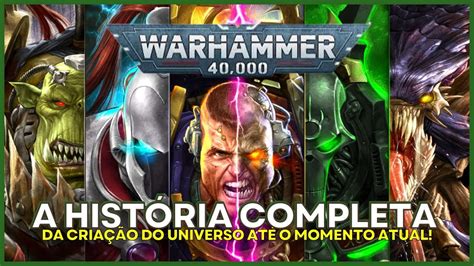 Warhammer 40k A História Completa Do Universo Pt Br Youtube