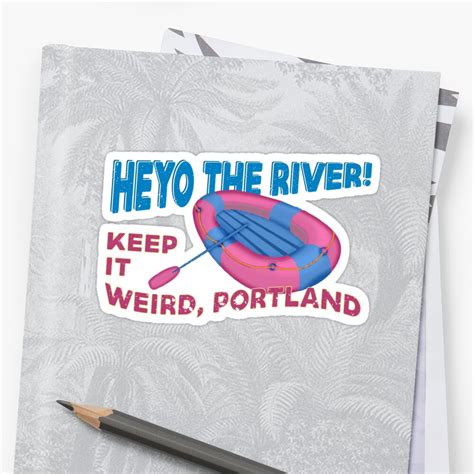 Hey Ho The River Portlandia T Shirt Sticker By Manbird Redbubble