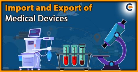 Import And Export Of Medical Devices An Overview