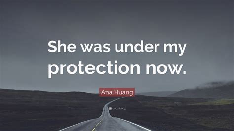 Ana Huang Quote “she Was Under My Protection Now ”