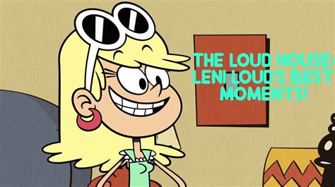 The Loud House Leni Louds Best Moments Leni Loud The Loud House The Loud House Leni