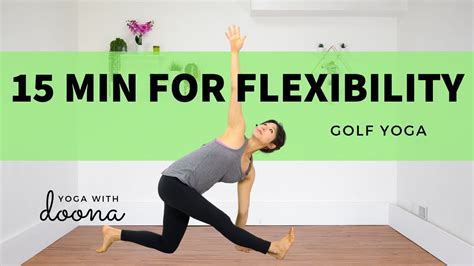 Increase Your Flexibility For A Lower Score Yoga For Golfers Yoga