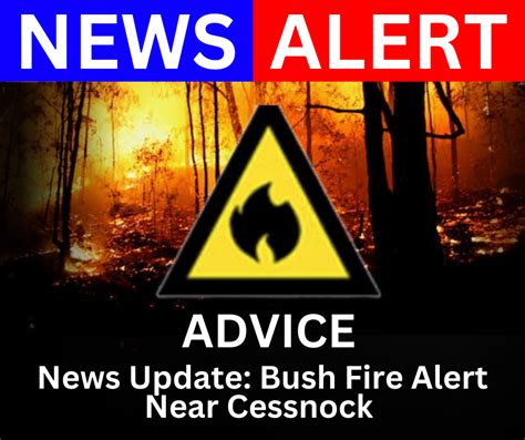 News Update Bush Fire Alert Near Cessnock Mhv News