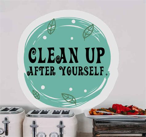 Clean Up After Yourself Home Quote Wall Sticker Tenstickers