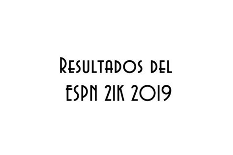 Resultados Del Espn 21k 2019