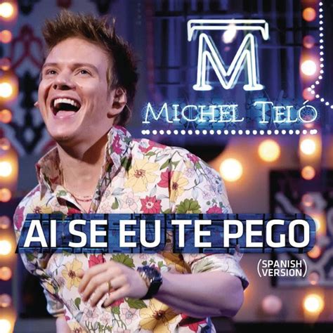 Itunes Addict Michel Teló Ai Se Eu Te Pego Spanish Version Single