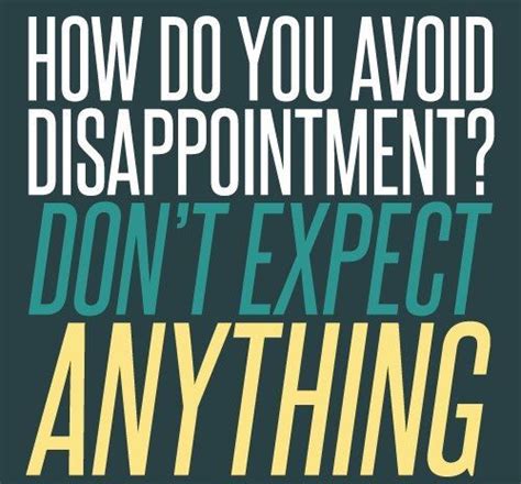 How Do You Avoid Disappointment Inspirational Quotes Quotes To Live