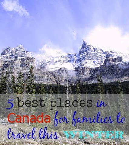 5 best places in Canada for families to #travel this winter - Tales of