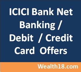 Offer not applicable on debit card, net banking transactions. ICICI Bank Offers 2016 - Net Banking, Debit Card, Credit ...