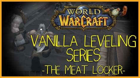World Of Warcraft Vanilla Leveling Series Part 7 The Meat Locker